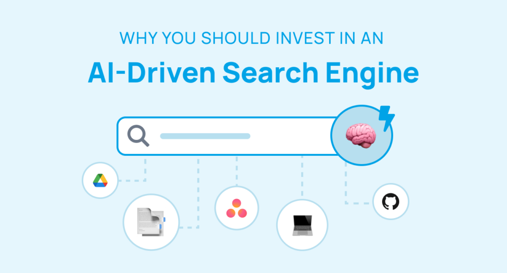 Why You Should Invest in an AI-Driven Search Engine for Your Org