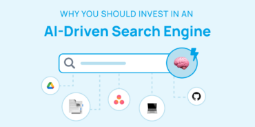Why You Should Invest in an AI-Driven Search Engine for Your Org