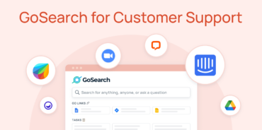 GoSearch for Customer Support: Find Answers Faster for Better Service
