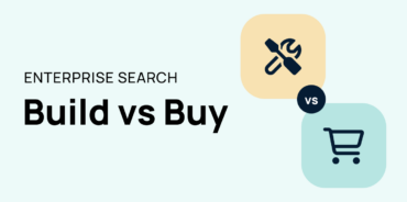 Build vs. Buy: Choosing the Right Enterprise Search Solution