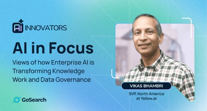 eAI Innovators: Vikas Bhambri on Enterprise AI and Data Governance
