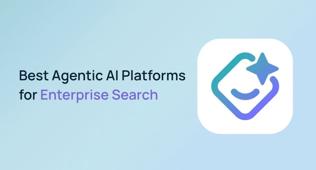 Agentic Platform Provider Best Agentic AI Platforms for Enterprise Search (2026)