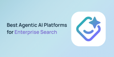 Best Agentic AI Platforms for Enterprise Search