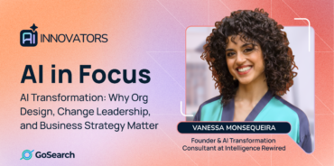 AI Innovators: Vanessa Monsequeira on Why AI Transformation Is an Org Design Problem